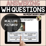 Answering "WH" Questions in Activities of Daily Living Spe