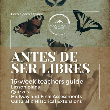Preview of Antes de ser libres: Full Teacher Guide & Lesson Plans