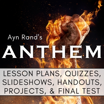 Preview of ANTHEM Unit: Lesson Plans, Materials, Projects, & Assessments (Ayn Rand)