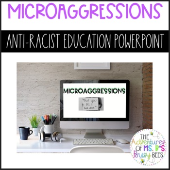 Preview of Anti-Racist Education: Microaggressions PowerPoint