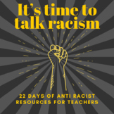 Anti-Racist Resources for Teachers: It's Time to Talk Racism