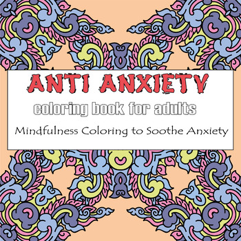 Anti anxiety coloring book for adults by Mega Mirak