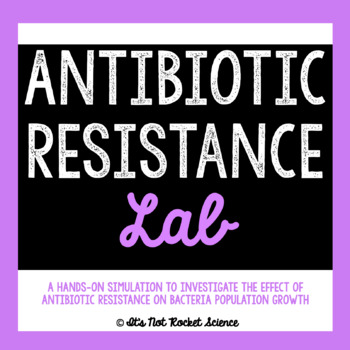 Antibiotic Resistance Lab by It's Not Rocket Science | TpT