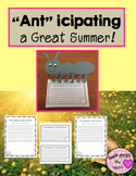 "Ant"icipating a Great Summer! (A Summer Writing Craftivity)