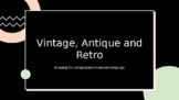 Antique, Vintage or Retro PPT & Quiz