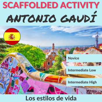 Preview of Antonio Gaudí - Scaffolded Cultural Activity: La vida contemporánea
