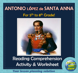 Antonio Lopez de Santa Anna Reading Comprehension Activity