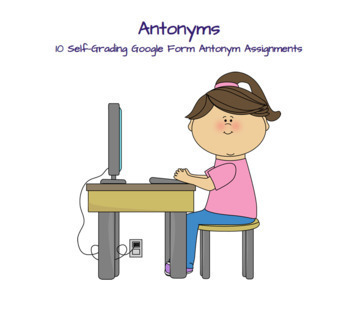Preview of Antonym 10 Self-Grading Google Forms