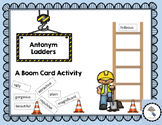 Antonym Ladders Boom Cards