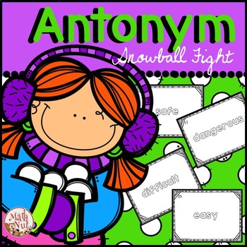 Antonym Snowball Fight: Synonym and Antonym Game by Math Nut | TpT