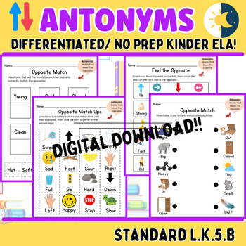 Preview of Antonyms Worksheets/ Differentiated, No Prep Kinder and First Grade L.K.5.B