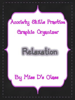 Preview of Anxiety Skills Practice Graphic Organizer: Practising Relaxation