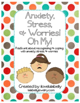 Preview of Anxiety, Stress, & Worries! Oh My! Recognizing & Coping with Anxiety