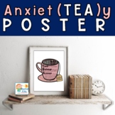 Anxiety TEA Poster for your Counseling or Therapy Office