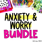 Anxiety & Worry Resource BUNDLE, Counseling & SEL, Digital