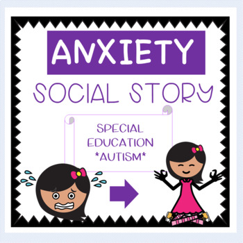 Preview of Social Story for Anxiety for Special Education