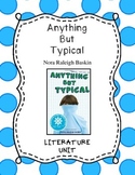 Anything But Typical by Nora Raleigh Baskin Literature Unit