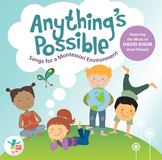 Anything's Possible: Songs for a Montessori Environment