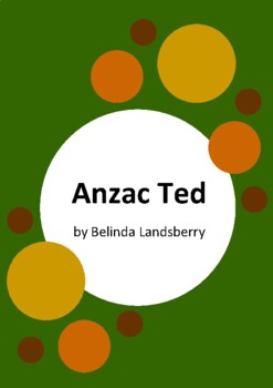 Preview of Anzac Ted by Belinda Landsberry - 6 Worksheets - ANZAC Day