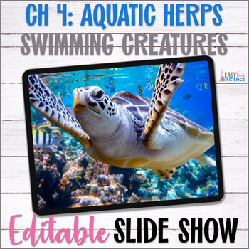 Preview of Apologia Zoology 2 Swimming Creatures Ch 4 Aquatic Herps Slideshow | EDITABLE