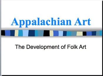 Preview of Appalachian/Folk Art Power Point (Culture)