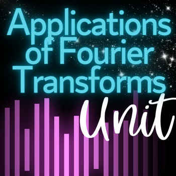 Preview of Applications of Fourier Transforms Unit- The Simple Version