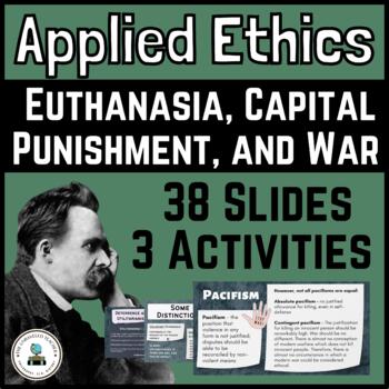 Preview of Applied Ethics Lesson Euthanasia, Capital Punishment, and War