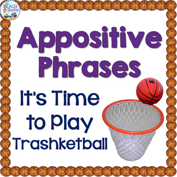 Preview of Appositives and Appositive Phrases Trashketball Review Game - Grammar Activity