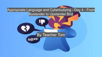Preview of Appropriate Language and Cyberbullying - Day 4 - From Bystander to Upstander Bnd