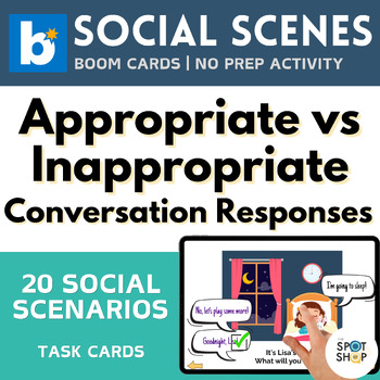 Preview of Appropriate vs Inappropriate Social Skills in Conversation Pragmatics Boom Cards
