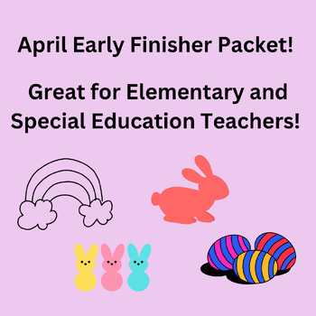 Preview of April Early Finisher Packet! Elementary and Special Education