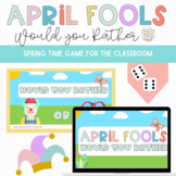 April Fool's Would You Rather: A Fun Virtual Party Game fo