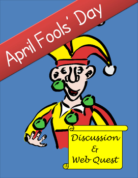 Preview of April Fools' Day Discussion and Web Quest
