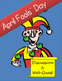 April Fools' Day Discussion and Web Quest