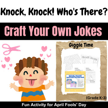 Preview of April Fools' Day : Giggle Time! Create Your Own Knock-Knock Joke Crafts (K-3)