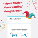April Fools' Day - Never Ending Google Form