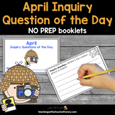 April Inquiry Question of the Day - No Prep Booklets