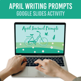 April Journal Writing Prompts Google Slides™ Activity | Sp