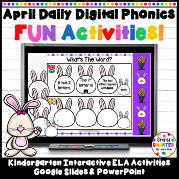 Preview of April Kindergarten Daily Digital Phonics Fun Activities For GOOGLE SLIDES