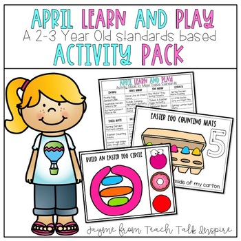 Preview of April Learn and Play Activity Pack- A 2-3 Year Old Standards Based Guide
