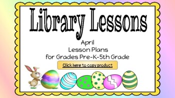 Preview of April Library PreK-5 Lesson Plans