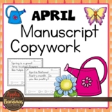 April Copywork - Manuscript Handwriting Practice