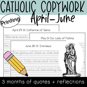 Preview of April, May, June PRINTING Catholic Saint Feast Day Copywork + Reflections