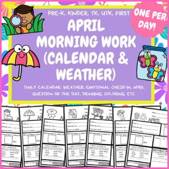 Preview of April Morning Work (Daily Calendar/Weather) PreK Kindergarten First TK UTK