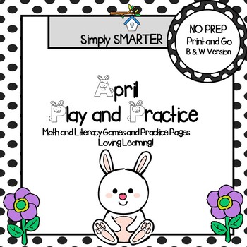 Preview of April Play and Practice:  NO PREP Math and Literacy Games and Practice Pages