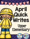 April Quick Writes Writing Prompts for Upper Elementary