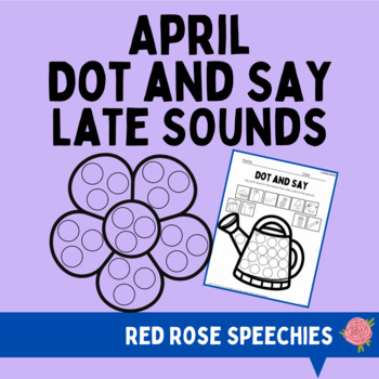 Preview of April Spring Dot and Say - Late Sounds - Themed Articulation
