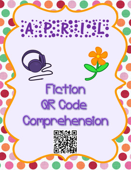 Preview of April- Spring- Fiction QR Code Comprehension