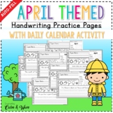 April Themed Handwriting Practice Worksheets with Daily Ca