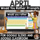 April Would You Rather Writing Prompts - Digital Activitie